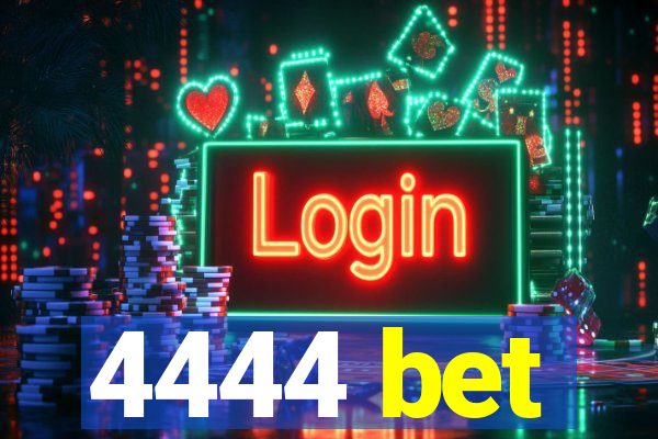 4444 bet